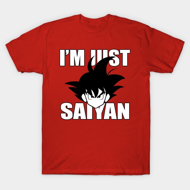 I'm Just Saiyan T-Shirt by MobiusTees